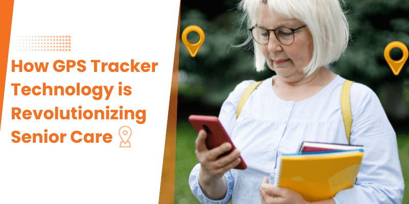 How GPS Tracker Technology is Revolutionizing Senior Care